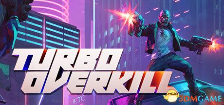 Turbo Overkill/超级过载-老板跳槽了单机游戏